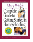 Mary Pride's Complete Guide to Getting Started in Homeschooling