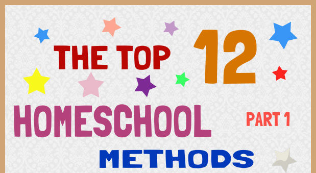 First six of twelve top homeschooling methods