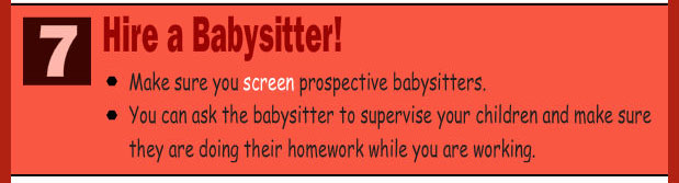 Hire someone to babysit your homeschool while you work
